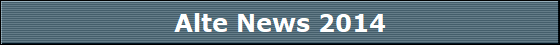 Alte News 2014